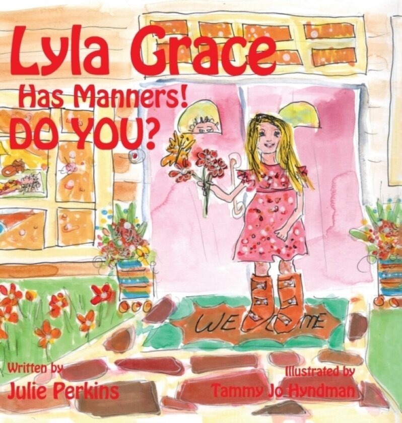 Lyla Grace Has Manners! DO YOU? av Julie Perkins (Hardcover)