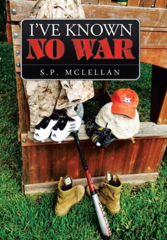 I've Known No War av S P McLellan (Hardcover)