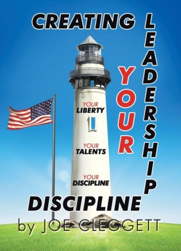 "Creating Your Leadership Discipline" av Joe Cleggett (Hardcover)