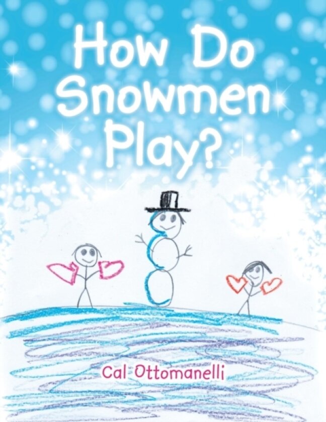 How Do Snowmen Play? av Cal Ottomanelli (Paperback)