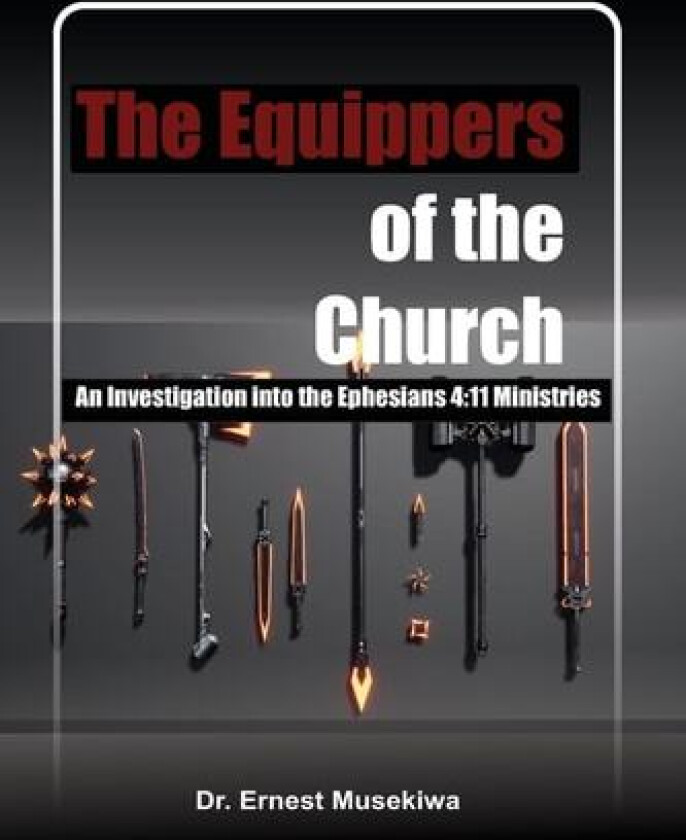 The Equippers of the Church av Ernest Musekiwa (Paperback)