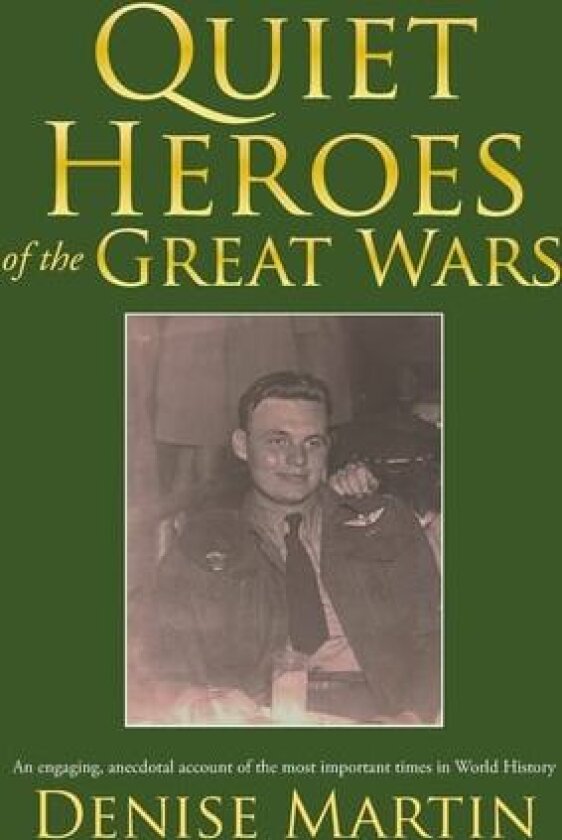 Quiet Heroes of the Great Wars av Denise Martin (Hardcover)