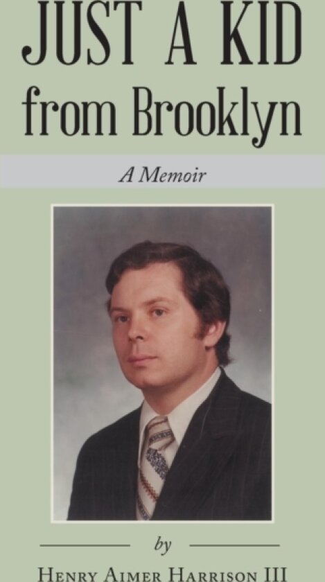 Just a Kid from Brooklyn av Henry Aimer Harrison III (Hardcover)