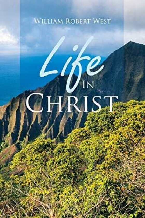 Life In Christ av William Robert West (Paperback)