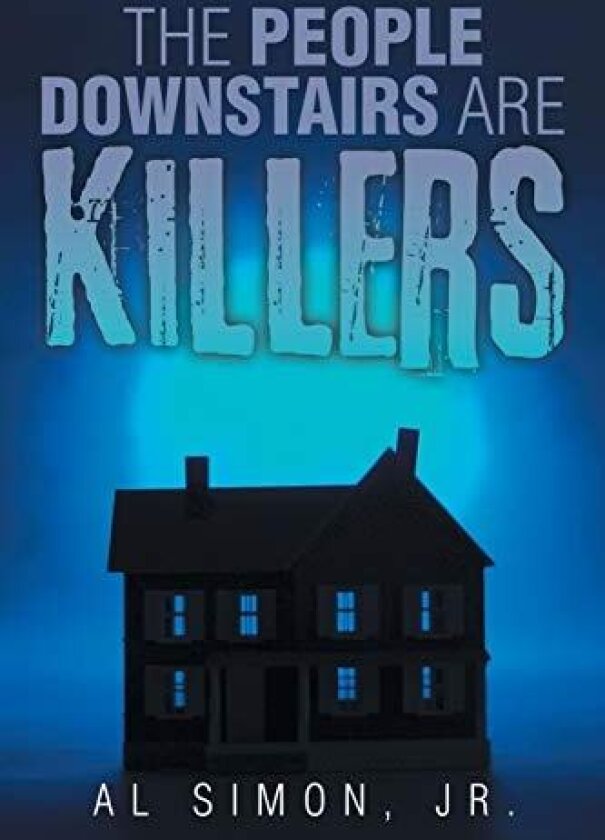The People Downstairs are Killers av Al Simon Jr. (Paperback)