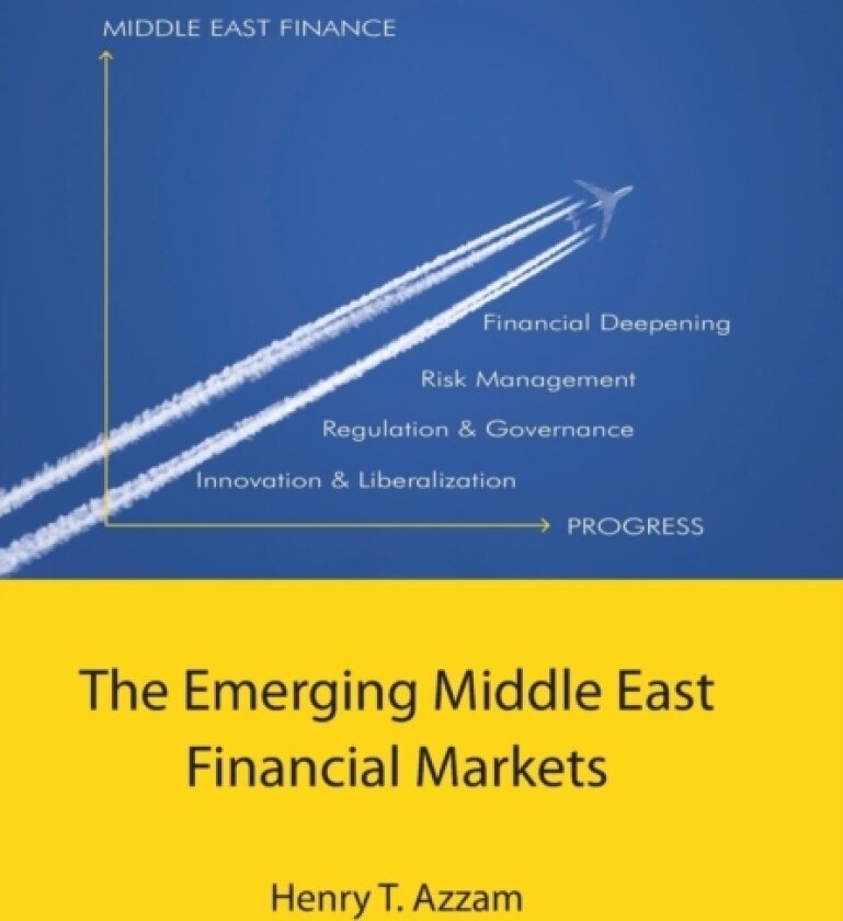 The Emerging Middle East Financial Markets av Professor Henry T Azzam (Hardcover)