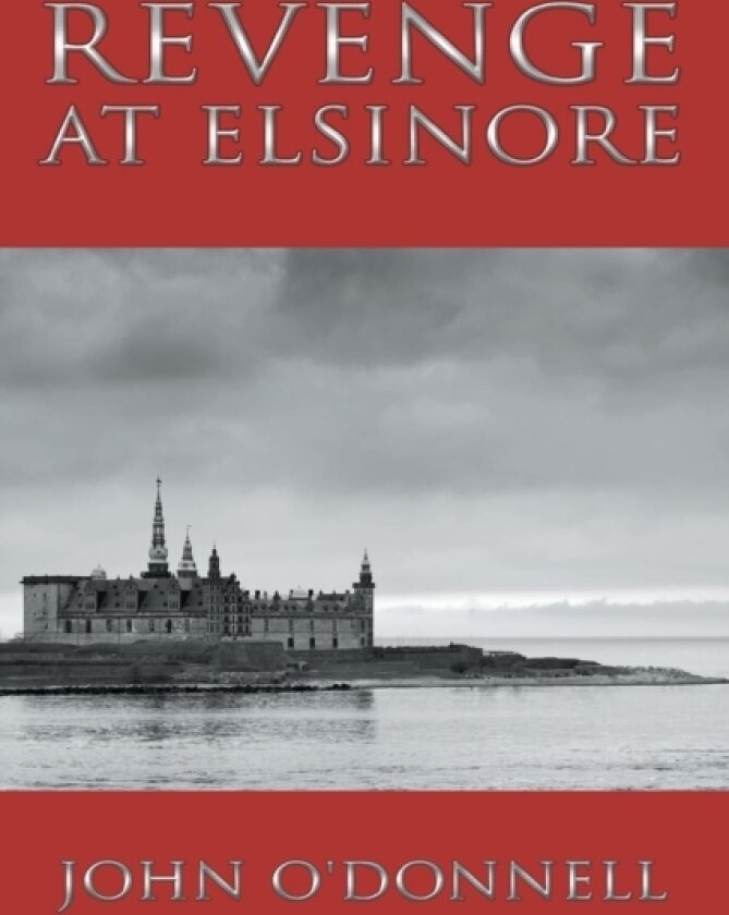 Revenge At Elsinore av John O'Donnell (Paperback)