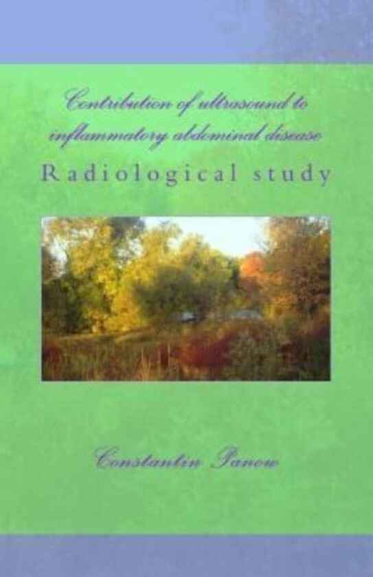 Contribution of ultrasound to inflammatory abdominal disease av Constantin Panow (Paperback)