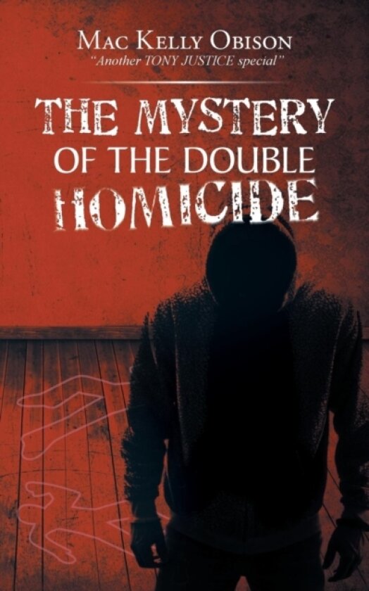 The Mystery of the Double Homicide av Mac Kelly Obison (Paperback)