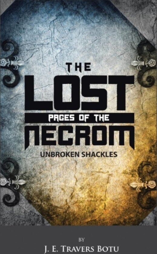 The Lost Pages of the Necrom av J E Travers Botu (Paperback)