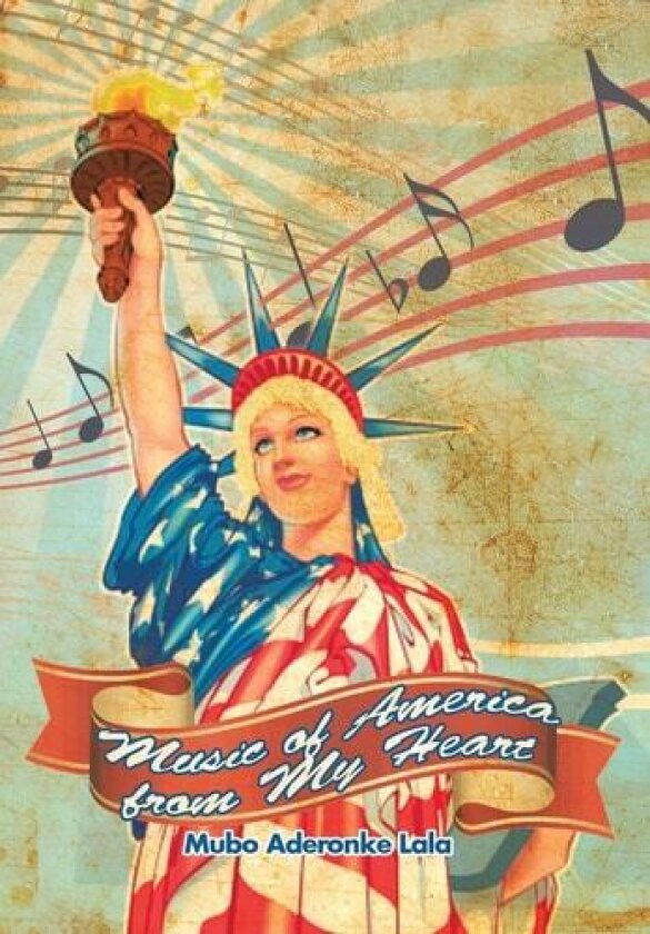 Music of America from My Heart av Mubo Aderonke Lala (Hardcover)