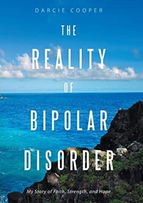 The Reality of Bipolar Disorder av DARCIE COOPER (Hardcover)