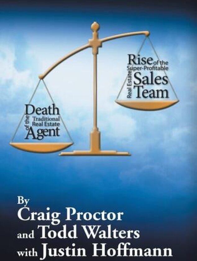 Death of the Traditional Real Estate Agent av Craig Proctor, Todd Walters (Hardcover)