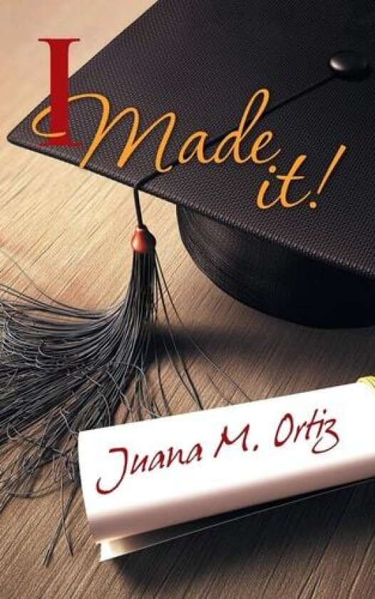 I Made It! av Juana M Ortiz (Paperback)