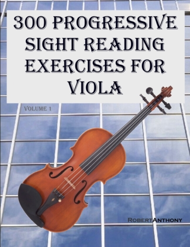 300 Progressive Sight Reading Exercises for Viola av Dr Robert Anthony (Paperback)