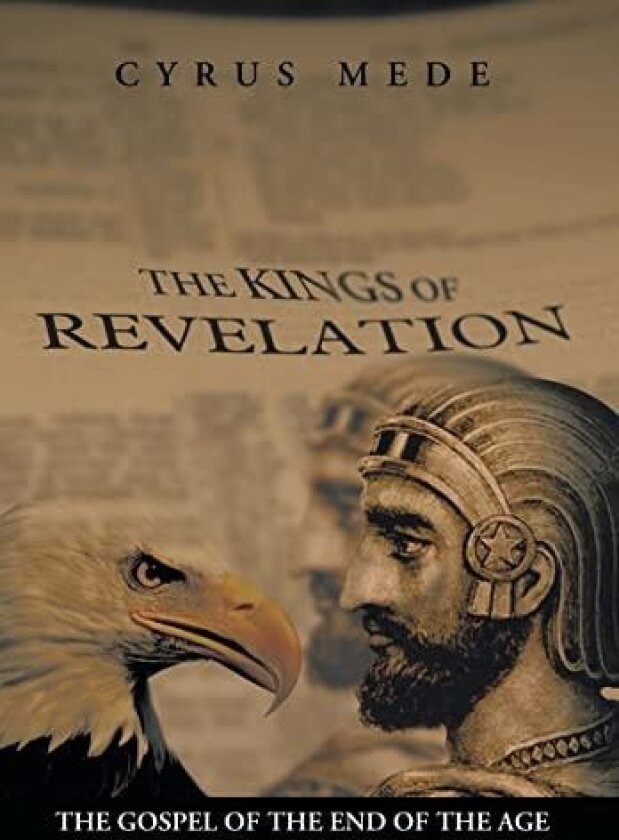 The Kings of Revelation av Cyrus Mede (Hardcover)
