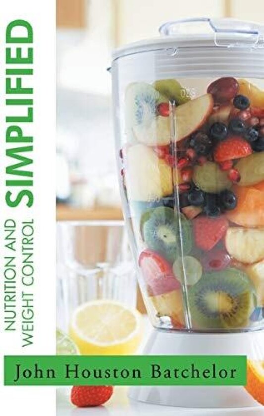 Nutrition and Weight Control Simplified av John Batchelor (Paperback)