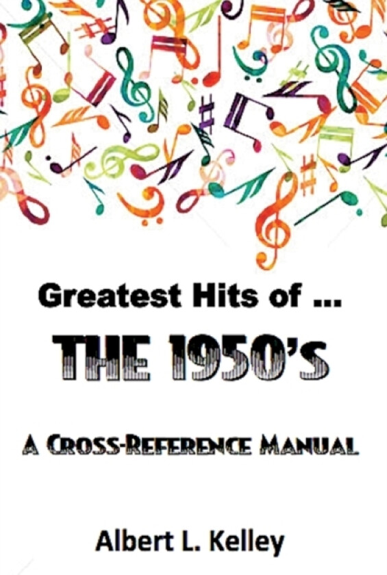 Greatest Hits of ... the 1950s av Albert L Kelley (Paperback)