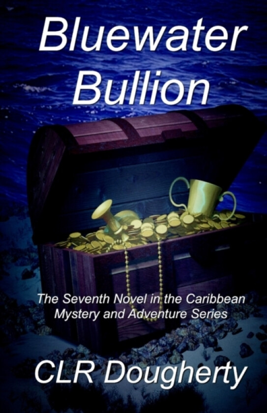 Bluewater Bullion av C L R Dougherty (Paperback)