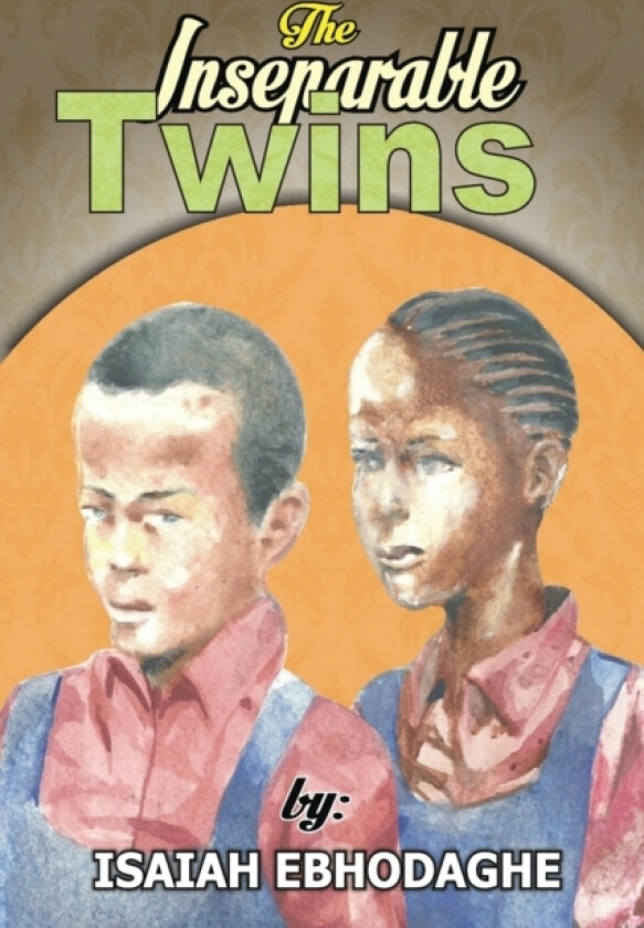 The Inseparable Twins av Isaiah Ebhodaghe (Paperback)