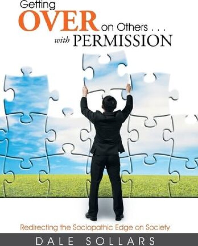 Getting Over on Others . . . with Permission av Dale Sollars (Hardcover)