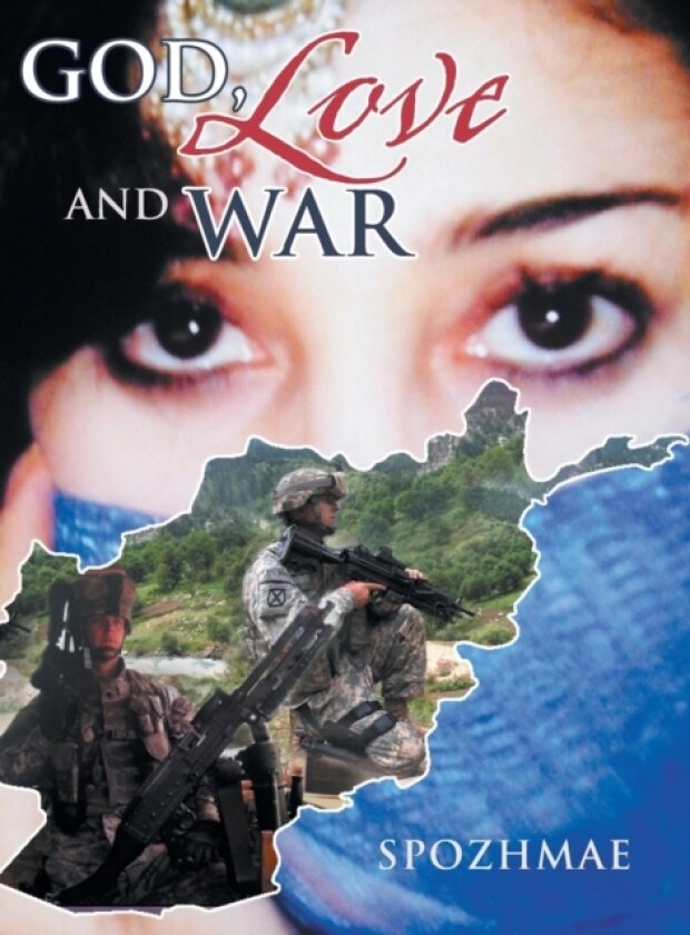 God, Love and War av Spozhmae (Hardcover)