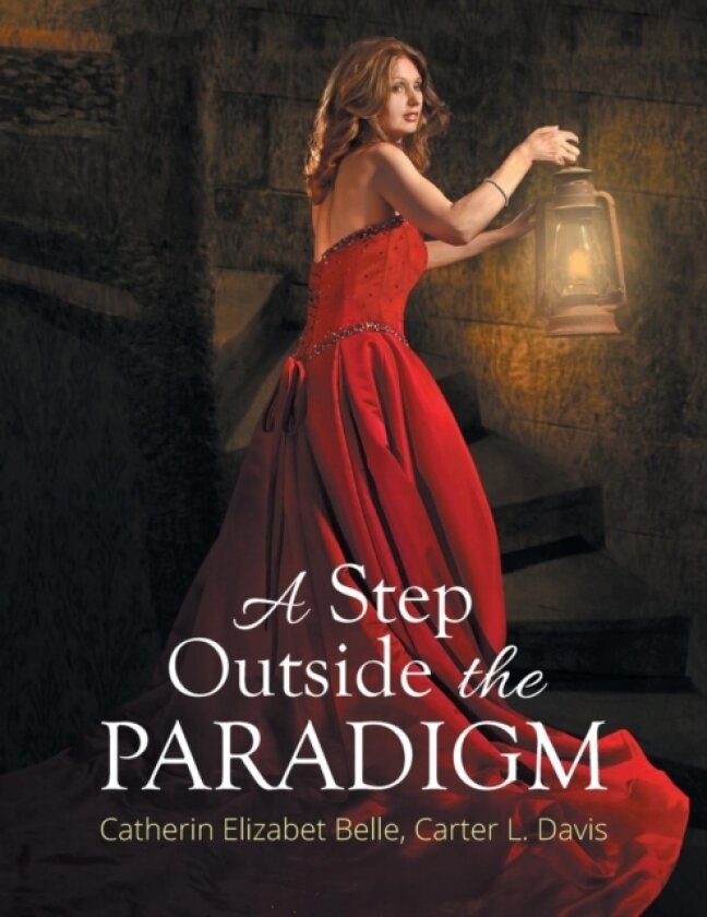 A Step Outside the Paradigm av Catherin Elizabet Belle, Carter Davis (Paperback)