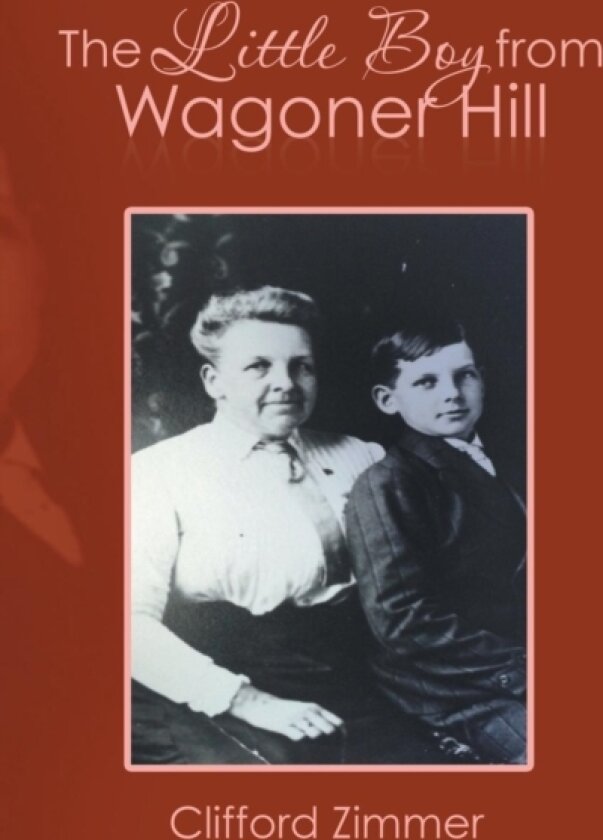 The Little Boy from Wagoner Hill av Clifford Zimmer (Hardcover)