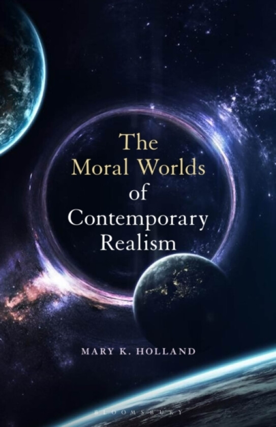 The Moral Worlds of Contemporary Realism av Dr.Mary K. Holland (Paperback)