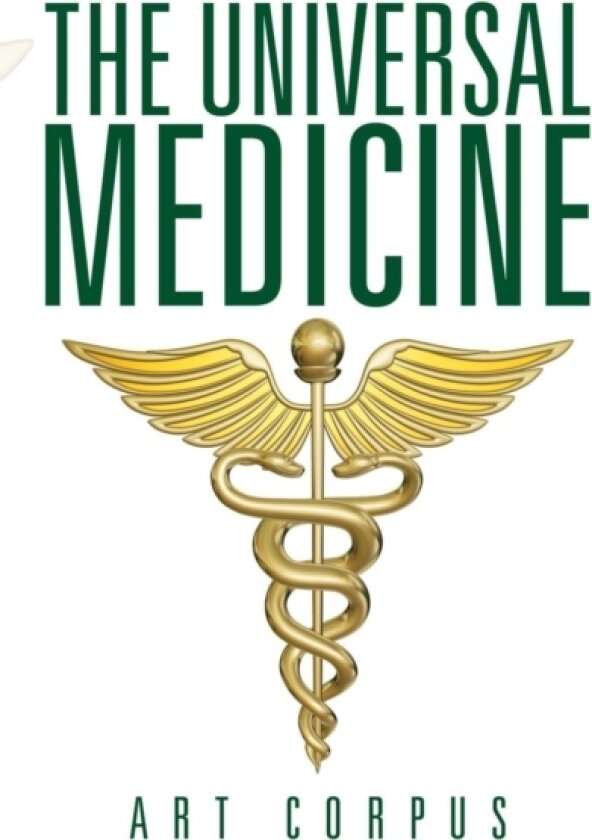 The Universal Medicine av Art Corpus (Hardcover)