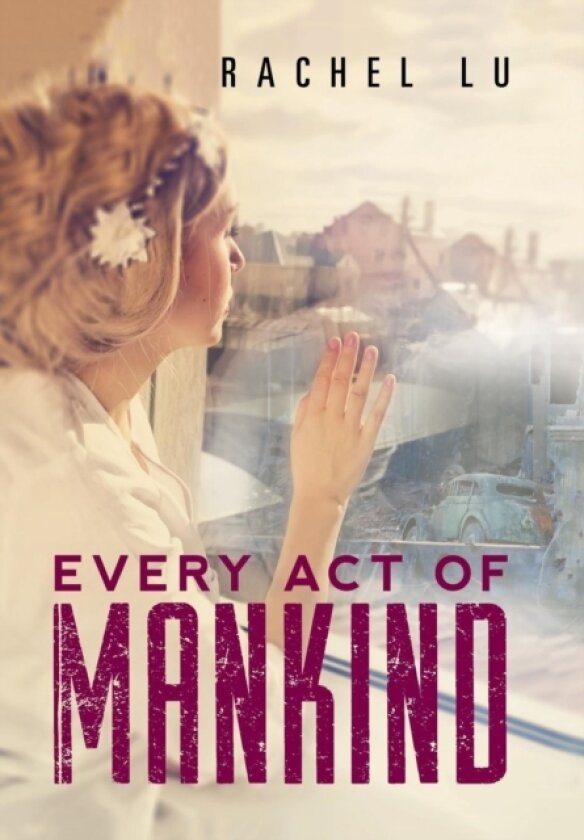 Every Act of Mankind av Rachel Lu (Hardcover)