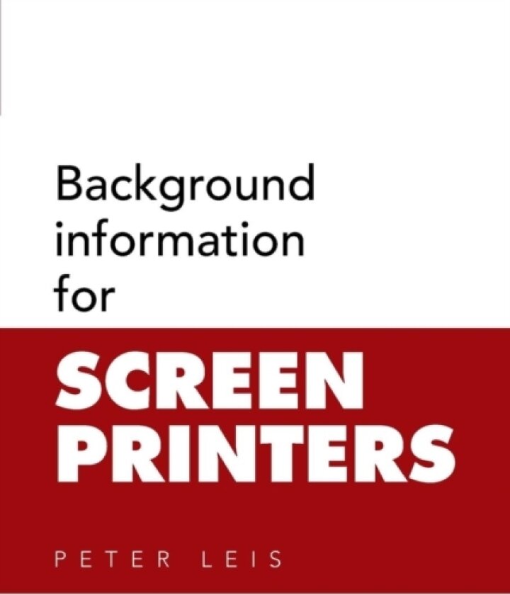 Background information for SCREEN PRINTERS av Peter Leis (Paperback)