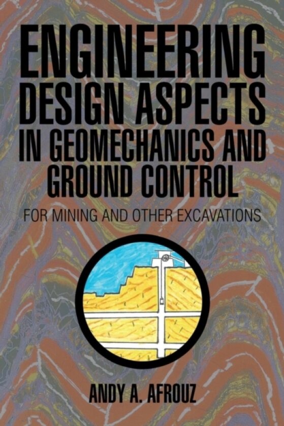 Engineering Design Aspects in Geomechanics and Ground Control av Andy a Afrouz (Paperback)
