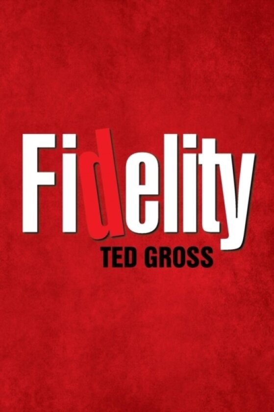 Fidelity av Ted Gross (Paperback)