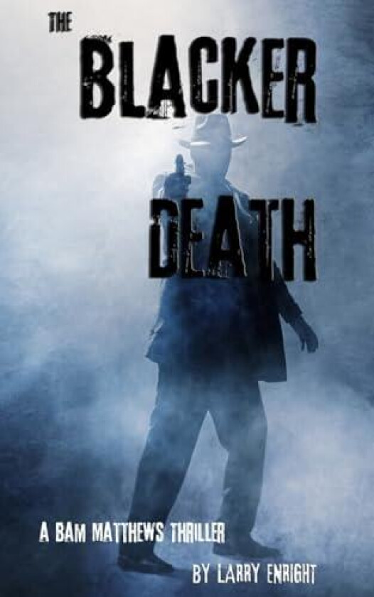 The Blacker Death av Larry Enright (Paperback)