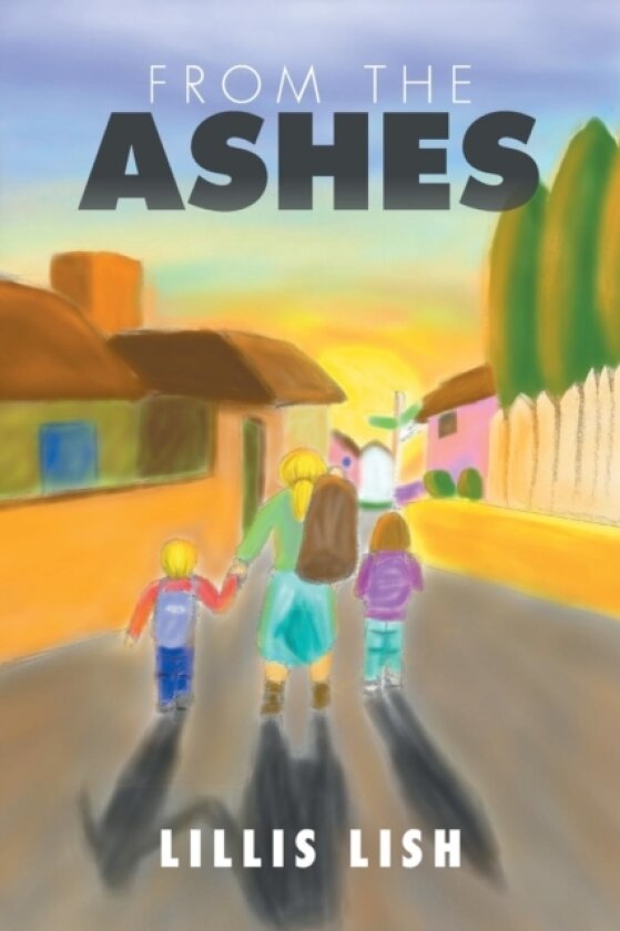 From the Ashes av Lillis Lish (Paperback)