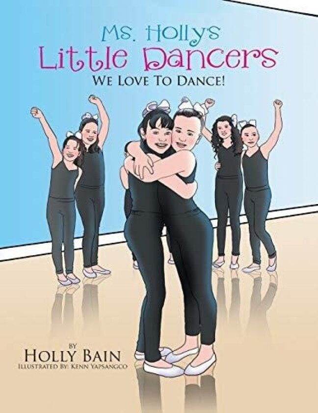 Ms. Holly's Little Dancers: We Love To Dance! av Holly Bain (Paperback)