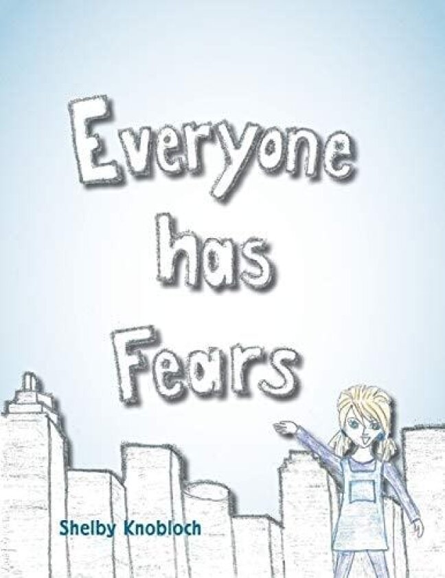 Everyone has Fears av Shelby Knobloch (Paperback)