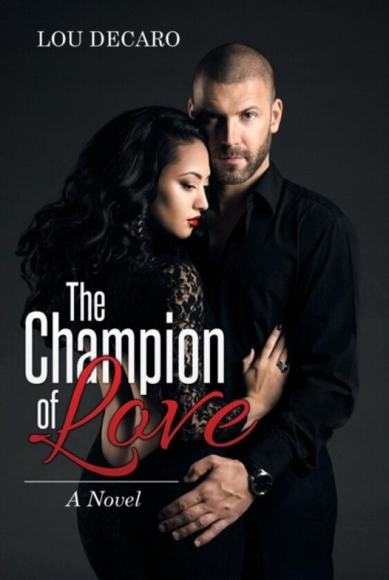 The Champion of Love av Lou DeCaro (Paperback)