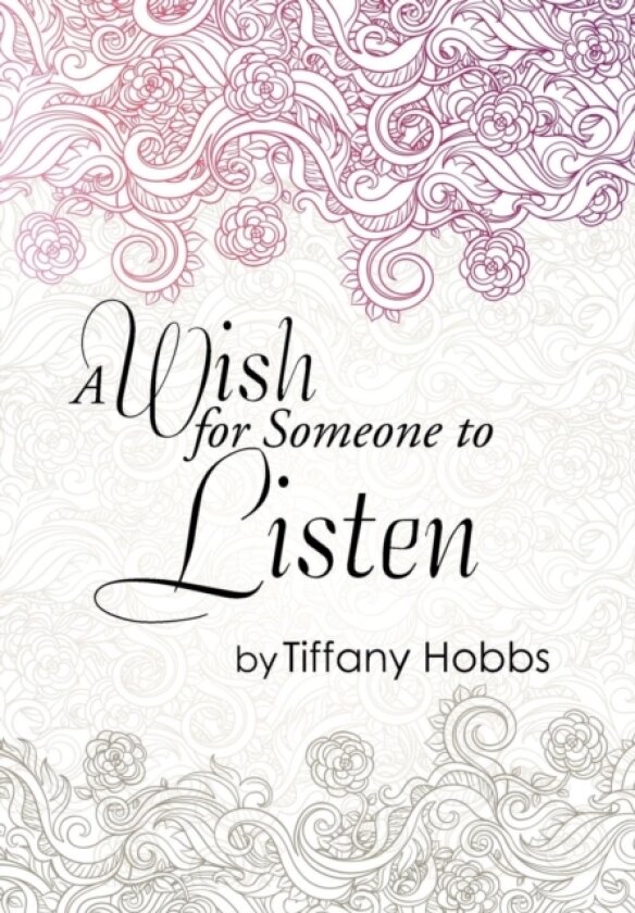 A Wish for Someone to Listen av Tiffany Hobbs (Hardcover)