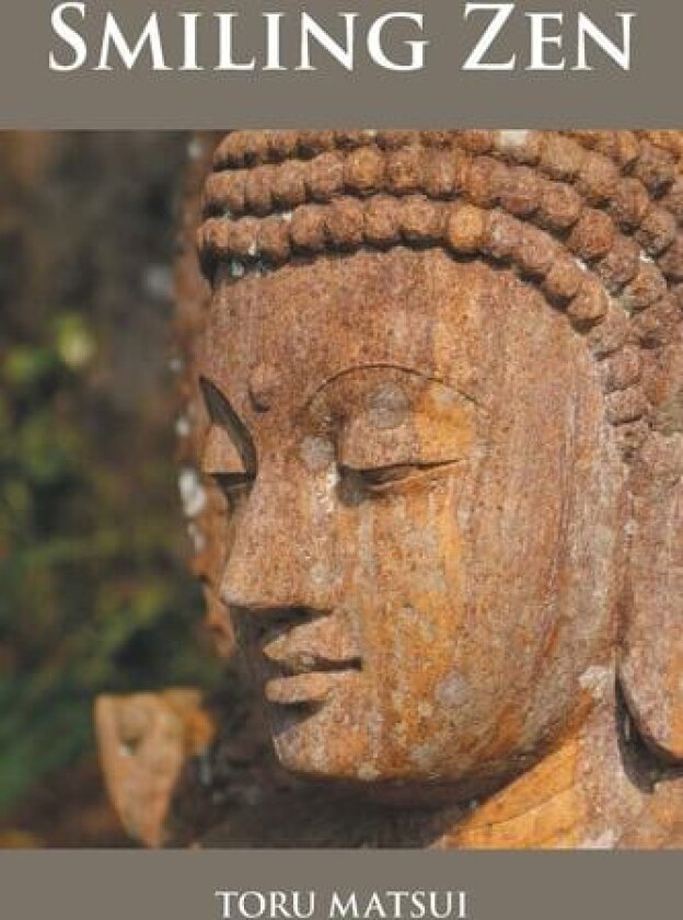 Smiling Zen av Toru Matsui (Paperback)