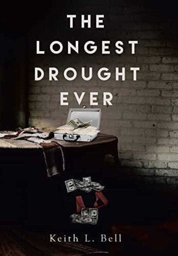 The Longest Drought Ever av Keith L Bell (Hardcover)