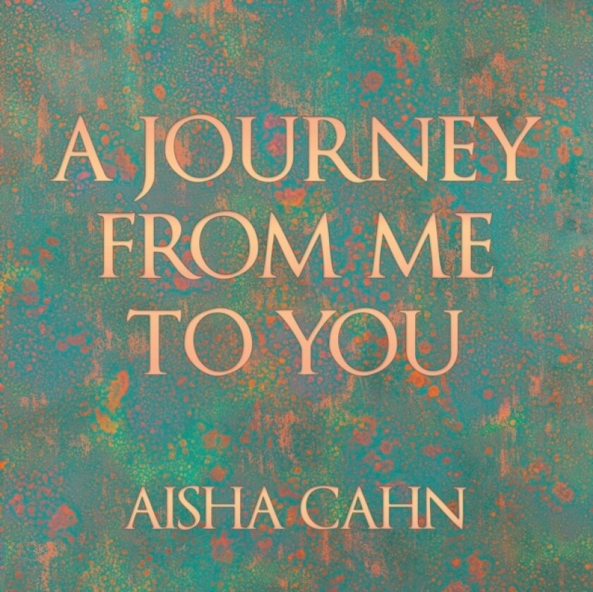 A Journey from Me to You av Aisha Cahn (Paperback)