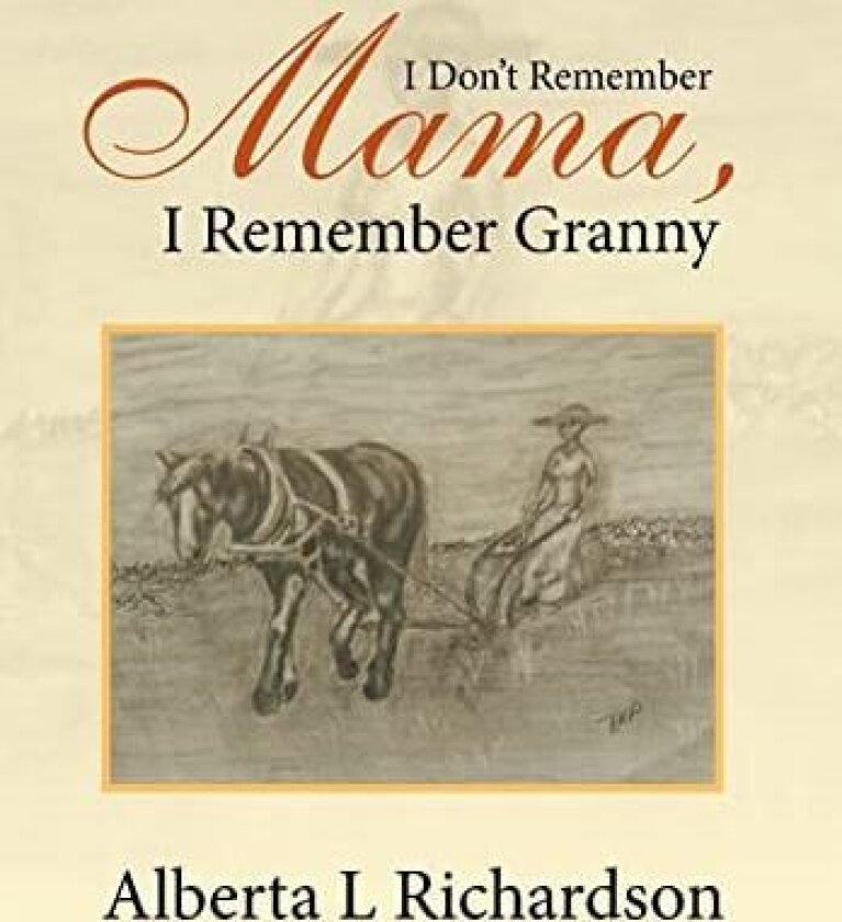 I Don't Remember Mama, I Remember Granny av Alberta L Richardson (Hardcover)