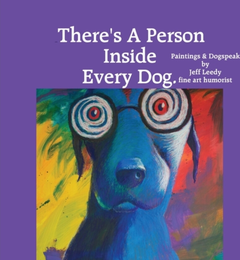 There's A Person Inside Every Dog. av Jeff Leedy (Paperback)