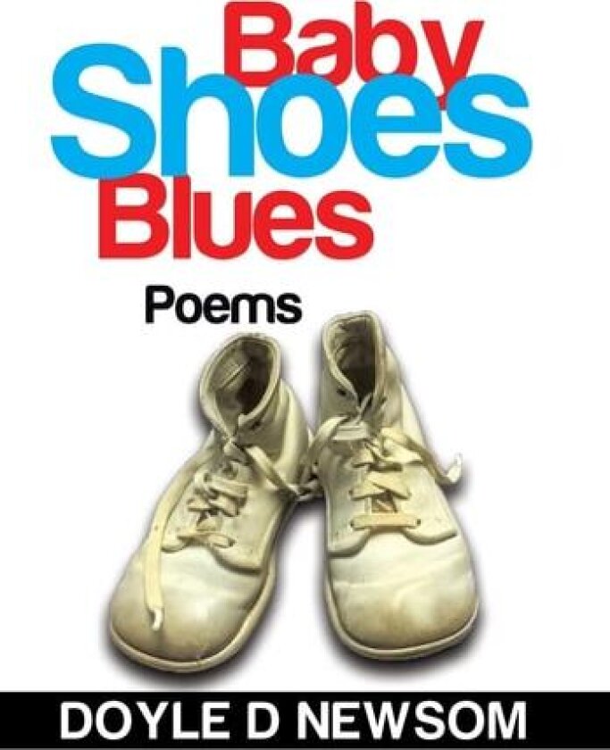 Baby Shoes Blues av Doyle D Newsom (Hardcover)