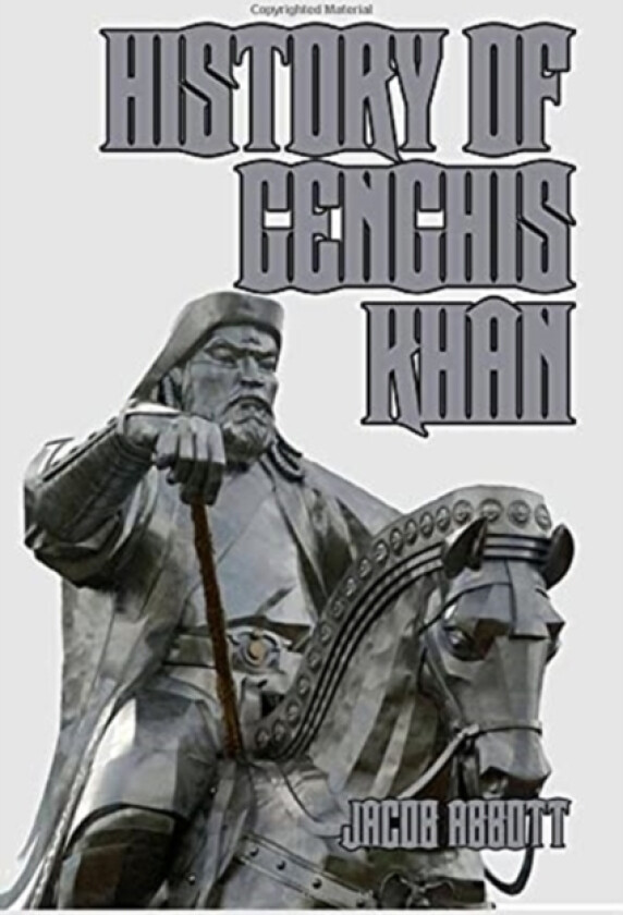 History of Genghis Khan av Jacob Abbott (Paperback)