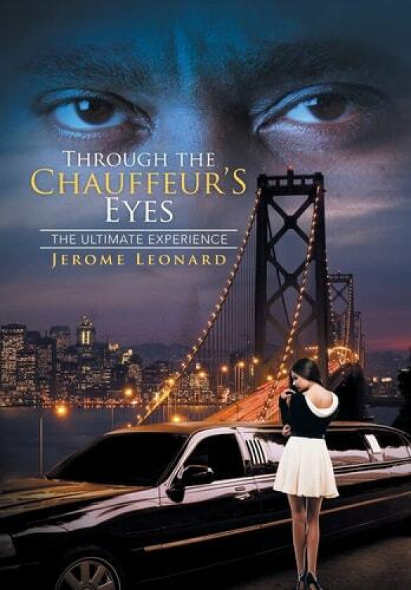 Through the Chauffeur's Eyes: The Ultimate Experience av Jerome Leonard (Hardcover)