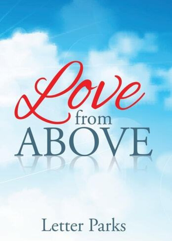 Love from Above av Letter Parks (Hardcover)