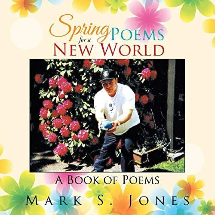 Spring Poems for a New World av Mark S Jones (Paperback)